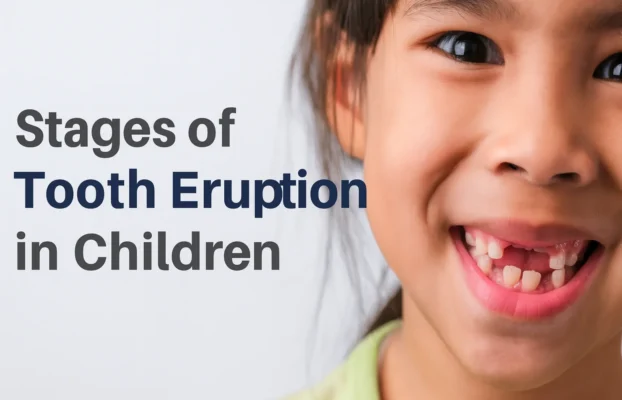Stages of Tooth Eruption in Children: Expert Guide by Pediatric Dentist in Pune