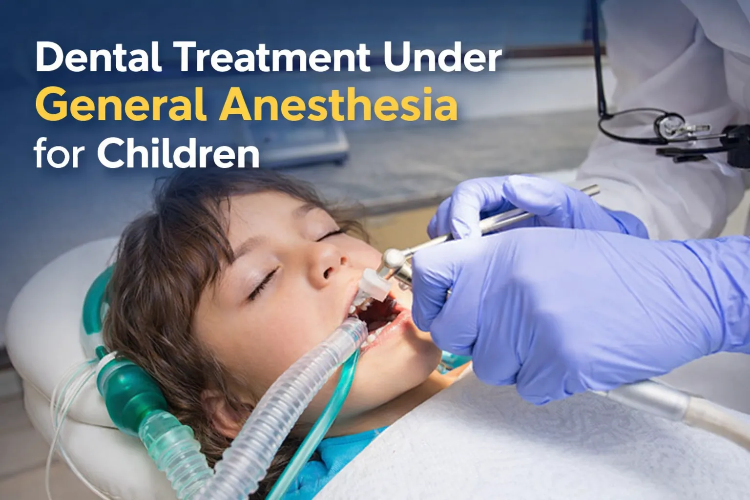 Dental Treatment Under General Anesthesia for Children in Pune – Safe & Advanced Care at Vanilla Smiles Dental Clinic