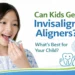 Invisalign for Kids