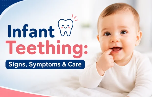 Infant Teething: Signs, Symptoms & Care Tips by Pediatric Dentist in Pune