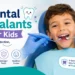 Dental Sealants for Kids
