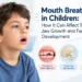Mouth Breathing in Children