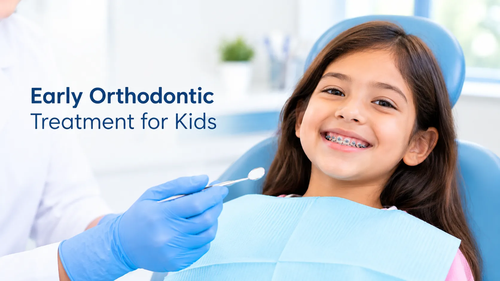 Early Orthodontic Treatment for Kids: Benefits Every Parent Should Know